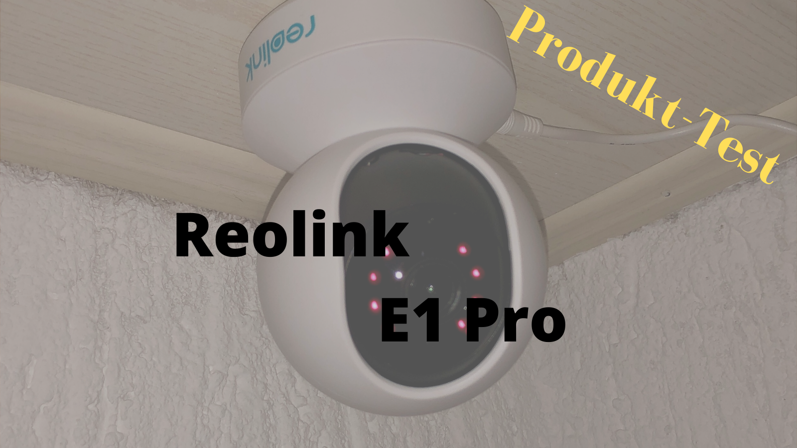 Produkttest: Reolink E1 Pro